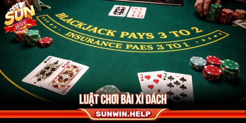 Luật chơi Xì Dách cơ bản cần nắm trước khi tham gia